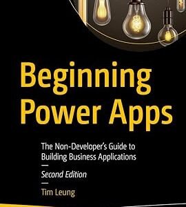 Beginning Power Apps: The Non-Developer's Guide to Building Business Applications